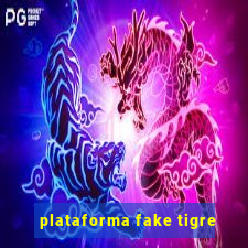 plataforma fake tigre